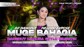 DJ Dangdut Madura MUGE BAHAGIA x SIMPATIK STYLE melody EXPOSE yang kalian tunggu ‼ - Kinar Project