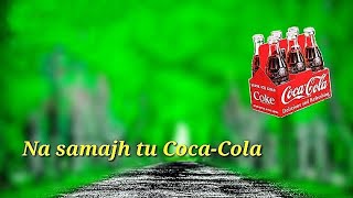 Na samajh tu Coca-Cola / New Status / Alone Malay