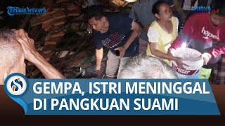 Kaget Saat Gempa Mengguncang Bantul, Yogyakarta, Istri Meninggal di Pangkuan Sang Suami