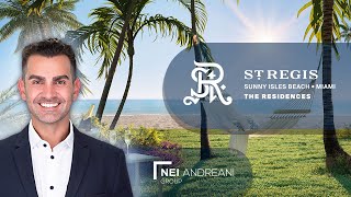 Nei Andreani Group Presents: St. Regis Sunny Isles - Miami Alto Padrão - Miami Luxury Properties