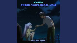 Chand Chupa Badal Mein - Acoustic