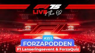 351 - F1 Lanseringsevent \u0026 ForzaQuiz