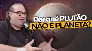 Por que PLUTÃO não é PLANETA? Como é PLUTÃO? Pode ter vida em PLUTÃO? - Sérgio Sacani