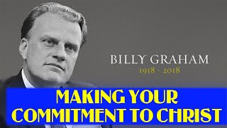 Pastor Billy Graham - MAKING YOUR COMMITMENT TO CHRIST