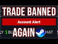 I GOT TRADE BANNED AGAIN XDDDD