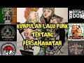 Kumpulan lagu Punk Indonesia tentang Persahabatan