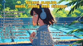 koleksi musik jepang🎵 心に響く1時間 1 Jam Musik Jepang Terbaik |Teman Setia untuk Merenung dan Bersantai 🎶