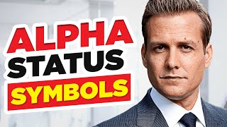 10 Alpha Male Status Symbols (How To Project Power & Authority)