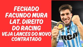 FECHADO FACUNDO MURA LAT.DIREITO DO RACING VEJA LANCES DO NOVO CONTRATADO