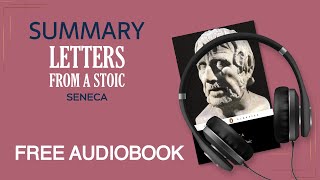 Summary of Letters From a Stoic by Seneca | Free Audiobook
