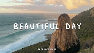 Beautiful Day 🎶 Acoustic/Indie/Pop/Folk Playlist to enjoy your weekend