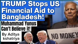 US Stops Bangladesh Money AID Suddenly | Muhammad Yunus is Shocked! |