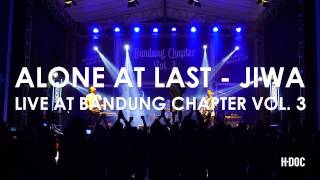 ALONE AT LAST  - JIWA (LIVE AT BANDUNG CHAPTER VOL. 3)