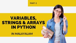 Variables In Python | Arrays In Python | Strings In Python | Python In Malayalam | Python Beginners