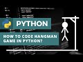 How to Code Hangman Game in Python? |  Python Tutorial For Beginners | Python Game Tutorial
