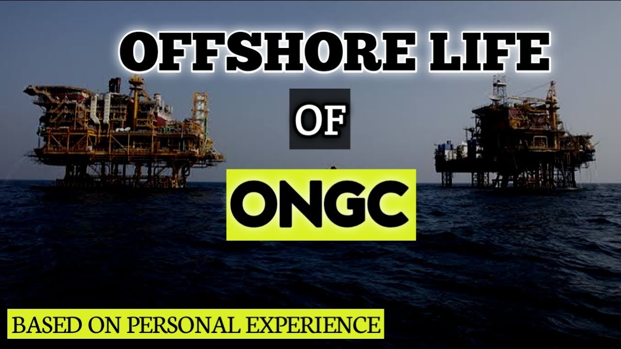 Life At OFFSHORE II ONGC Offshore Life II Life At ONGC 😍😍 - YouTube