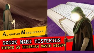 🔴Fakta Mengejutkan Tentang Keberadaan \u0026 Kedudukan nabi Khidir AS Dalam Al Qur'an