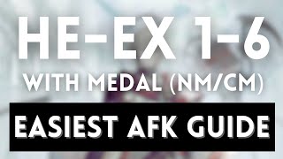 HE-EX 1-6 NM/CM + Medal Easiest AFK Guide ! Minimum Mechanics ! |【 Arknights】