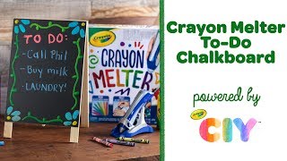 DIY Crayon Melter To-Do Chalkboard || Crayola CIY: Create It Yourself