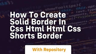 How to create solid border in css html html css shorts border