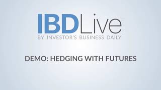 IBD Live Demo: Hedging With Futures