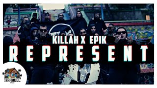 Killah x Epik - Represent (Official Music Video)