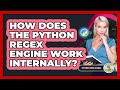 How Does The Python Regex Engine Work Internally? - Python Code School