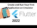 Flutter Create and Run your First Application on Emulator step-by-step guide 2022