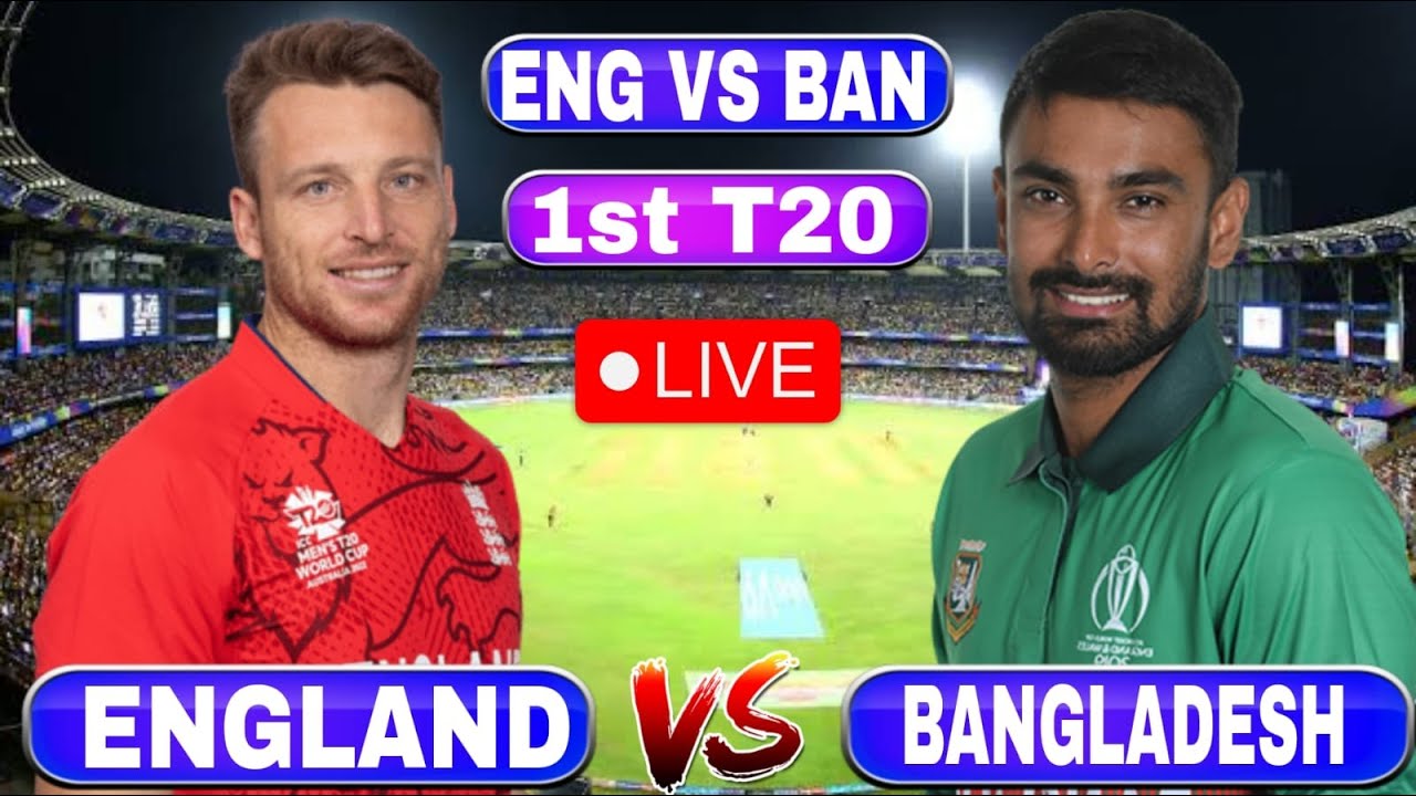 🔴 Live: BAN Vs ENG | Bangladesh Vs England 1st T20 Live Today Match ...