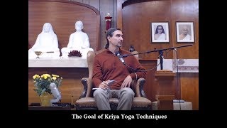 The goal of Kriya Yoga Pranayama and Meditation Techniques - 2019 Retreat