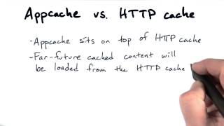 Appcache vs HTTP cache - Mobile Web Development
