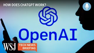 ChatGPT, Explained: What to Know About OpenAI's Chatbot | Tech News Briefing Podcast | WSJ