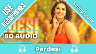 Pardesi (8D AUDIO) - Sunny Leone | Arko ft. Asees Kaur | Zee Music Originals | 8D Acoustica