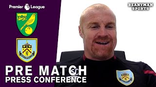 Sean Dyche - Norwich v Burnley - FULL Pre-Match Press Conference