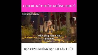 [ Nhất Thiền - XH Vietsub] 纵使结局不如意。友情也好，爱情也罢，你都不会再遇到第二