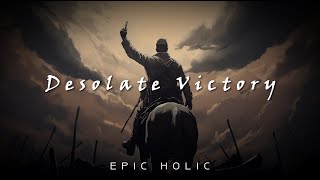 Desolate Victory | Orchestral Movie Soundtracks | Dramatic Epic Music