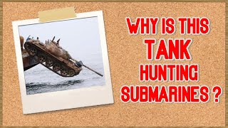 The Story Behind the Submarine Hunting Tank | Mysteries in History