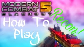 Modern Combat 5: Blackout - How To Play: Recon!