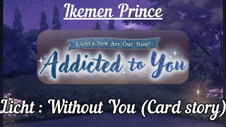 Ikemen Prince - Addicted to You event ~ Licht’s Card Story