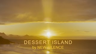 New Silence - Dessert Island #ambientmusic #electronicmusic #chillvibes #downtempo