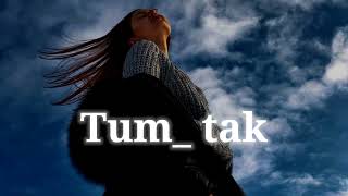 Tum_tak (slowed & reverb) song | A.R rahaman song #lofi #trending #tumtak #songs
