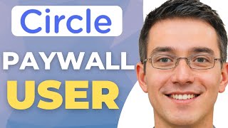 How To Get Circle.so To Paywall A User | 2025