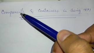 Swing - Component and container classes #java