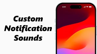 How To Add Custom Notification Sounds On iPhone