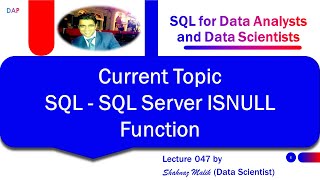 047 - SQL for Data Analysts and Data Scientists SQL Server ISNULL Function
