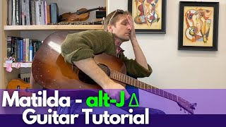 MATILDA Guitar Tutorial - alt-J - Guitar Lessons with Stuart!