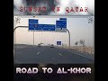 ROAD TO AL-KHOR || SUNSET IN QATAR