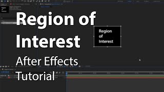 Cropping with Region of Interest in After Effects - Explained