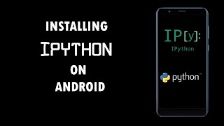 Installing Python on Android || Install IPython on Android