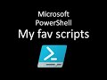 Microsoft PowerShell - My fav scripts